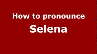 How to pronounce Selena