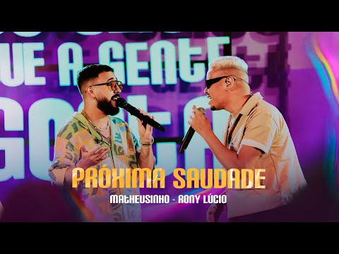Matheusinho e Rony Lúcio - Próxima Saudade (Do Jeito Que A Gente Gosta)