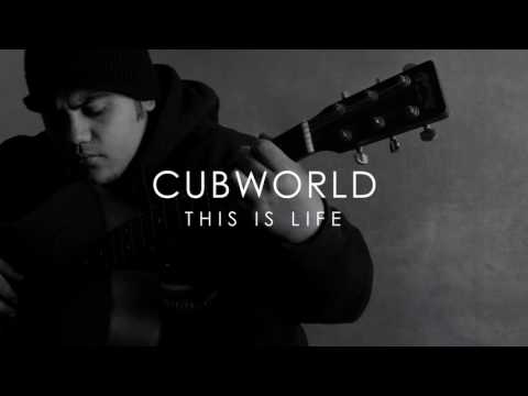 Cubworld - This Is Life