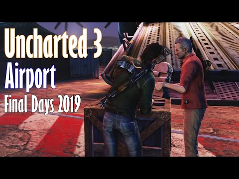 Uncharted 3 Airport Co-op Adventure | Final Days 2019
