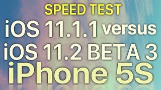 iPhone 5S : iOS 11.2 Beta 3 vs iOS 11.1.1 Speed Test with Benchmark Results Build 15C5107a