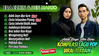 Download lagu ADEK SAYE ABE SORE - Eda Ezrin & Den Manjo | CINTA SETANDAN PISANG || LAGU KELATE VIRAL TERBAIK 2026 mp3