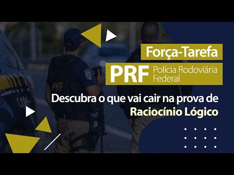 Concurso PRF - Raciocínio Lógico - O Que Cai na Prova de Raciocínio Lógico