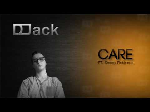 Care - D-Jack (Ft.  Stacey Robinson)