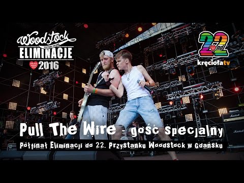 LIVE - Eliminacje do Przystanku Woodstock - Gdańsk - PULL THE WIRE