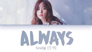 Seulgi (슬기) – Always (The Crowned Clown OST Part 5) (Han|Rom|Eng) Color Coded Lyrics/한국어 가사
