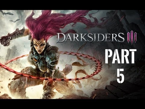 Darksiders III Gameplay Walkthrough Part 5 1080p HD 60fps PC - No Commentary