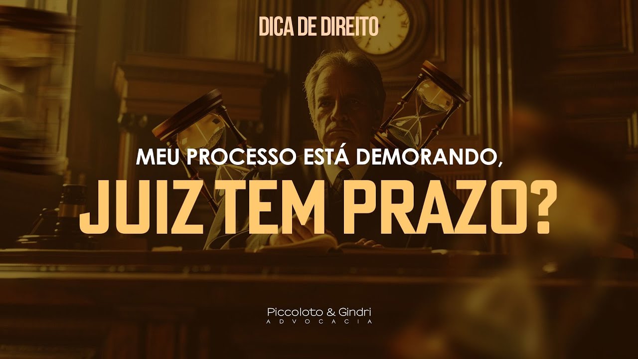 [DICA DE DIREITO MEU PROCESSO ESTÁ DEMORANDO, JUIZ TEM PRAZO?