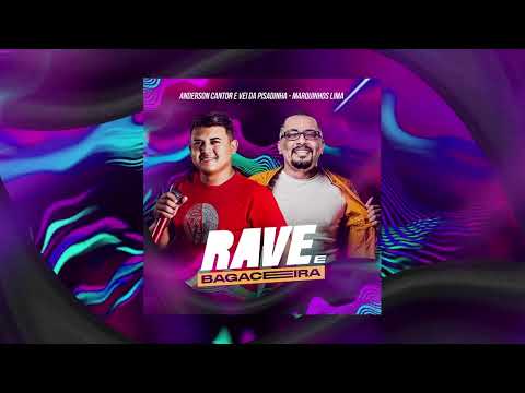 Rave e Bagaceira - Anderson cantor - Marquinhos lima