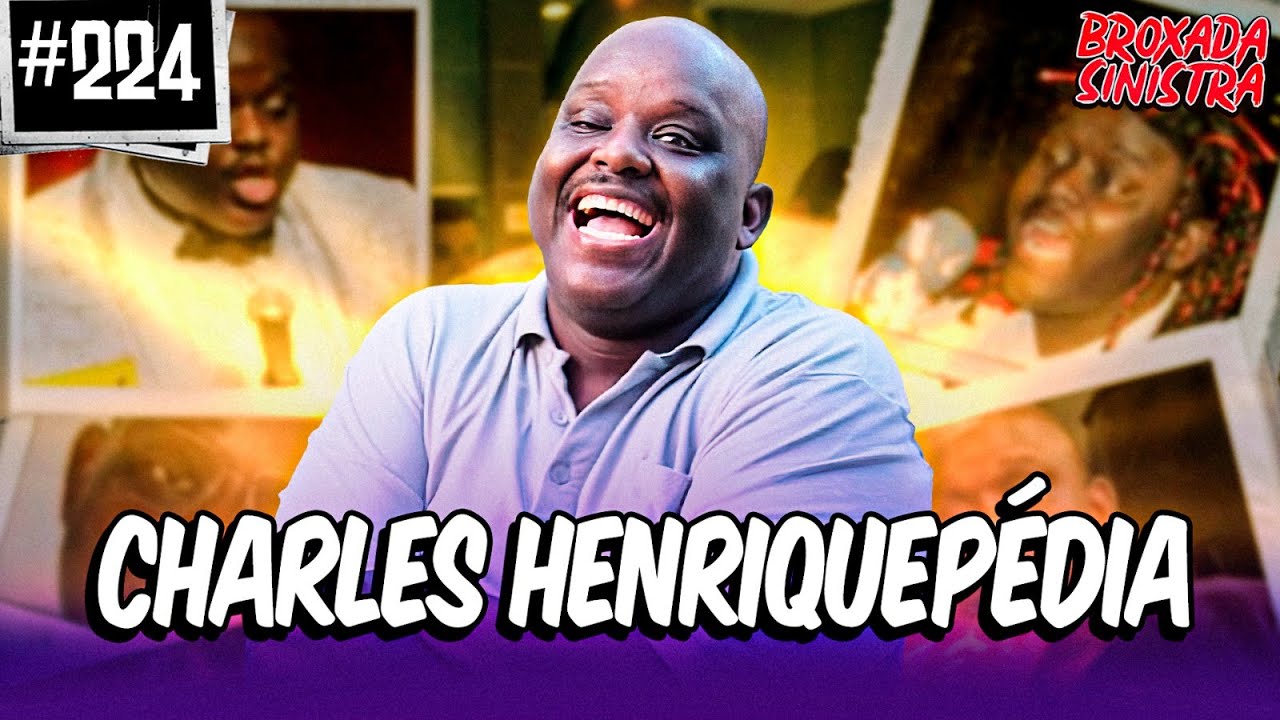 CHARLES HENRIQUEPÉDIA - #224