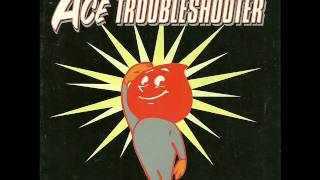 Ace Trouble Shooter-Non-Album Title #1.wmv