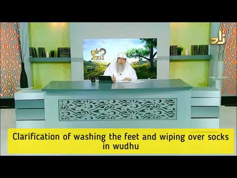 Clarification of washing the feet & Wiping over the socks in wudu - Assim al hakeem