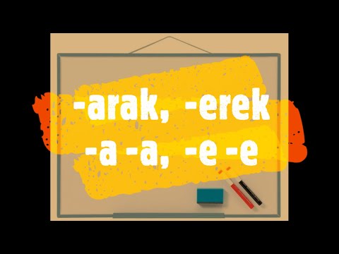 Learn Turkish Lesson 73 - -arak, -erek, -a -a, -e -e