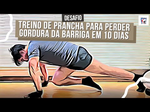 【Desafio】Treino de prancha para perder gordura da barriga em 10 dias