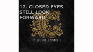 Chiodos - #12 Closed Eyes Still Look Forward - Illuminaudio (2010)