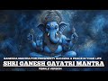 GANESH UTSAV SPECIAL Mantra For PROSPERITY SUCCESS Shri Ganesha Gayatri Mantra Female Version