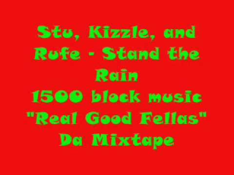 Stu, Kizzle, and Rufe - Stand the Rain