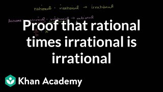 Proof that rational times irrational is irrational | Algebra I | Khan Academy