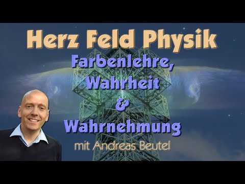 Herz Feld Physik   Farbenlehre Wahrheit und Wahrnehmung   Andreas Beutel