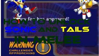 HOW TO UNLOCK SONIC AND TAILS IN MELEE!