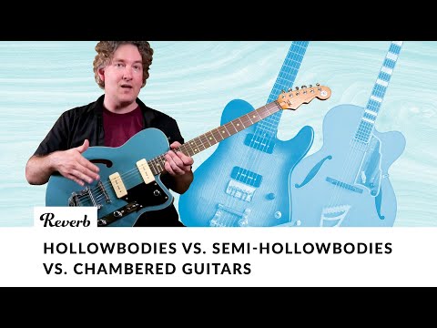 Hollowbody, Semi-Hollowbody & Chambered Guitars: What's the Difference?