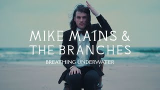 Mike Mains & The Branches - Breathing Underwater video