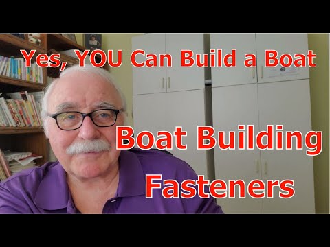 Yes, You Can Build a Boat - Boat Building Fasteners