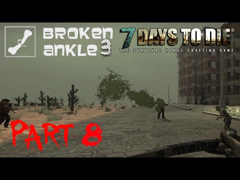 7 Days to Die Co-op Multiplayer Broken Ankle 2 - Alpha 12.4 - "Hubscape" Part 8