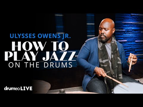 How To Play Jazz On The Drums | Ulysses Owens Jr.