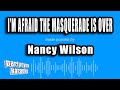 Nancy Wilson - I'm Afraid The Masquerade Is Over (Karaoke Version)