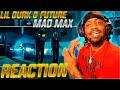 DURK OUT HERE SELF SNITCHING Lil Durk Future Mad Max Reaction