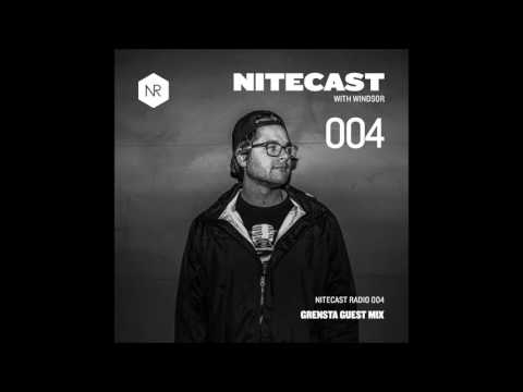 NITECAST Radio 004 w/ Windsor - Grensta Guest Mix