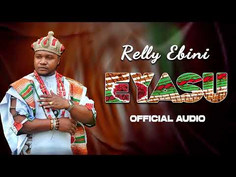 RELLY EBINI - EYASU ( Official Audio )