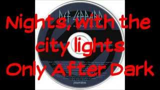 Only After Dark - Def Leppard (Lyrics)