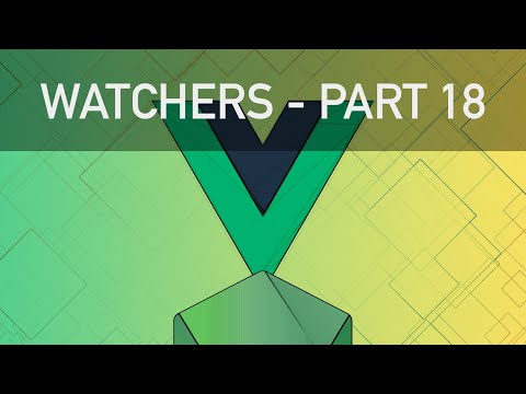 Vue JS 2 Course - Part 18 (Watchers)