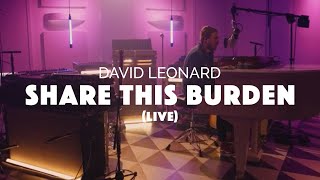 Share This Burden by David Leonard