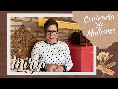 Helena Tannure- Confraria de Mulheres - Episódio 23 - Miriã