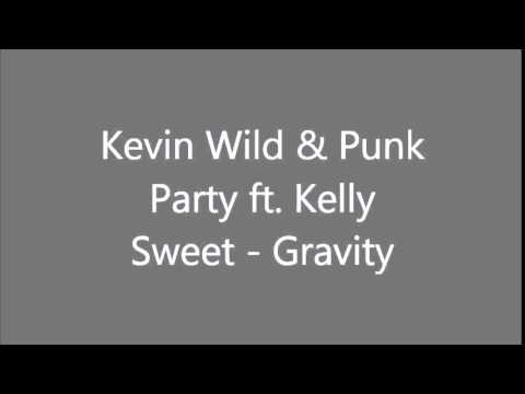 Kevin Wild & Punk Party ft. Kelly Sweet - Gravity