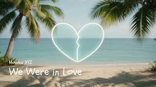 Download lagu We Were in Love / Summer & You (Emotional Melodic Deep House / Tropical Lounge) - Monika XYZ mp3