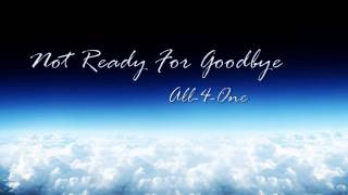 Not Ready For Goodbye - All 4 One (w/lyrics)