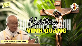 Tam Nhật Thánh ✨ Chiến Thắng Vinh Quang 🎤 Bài giảng Cha Phạm Quang Hồng