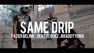 Yazier Belime x Denz Flockz x Braddytonia - Same Drip (Dir. By Kapomob Films)