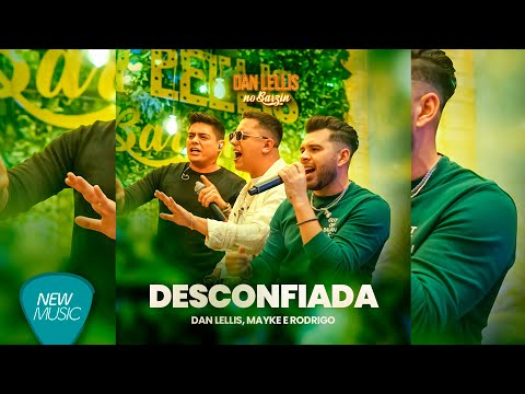 Dan Lellis, Mayke & Rodrigo - Desconfiada (Dan Lellis no Barzin) [Ao Vivo]