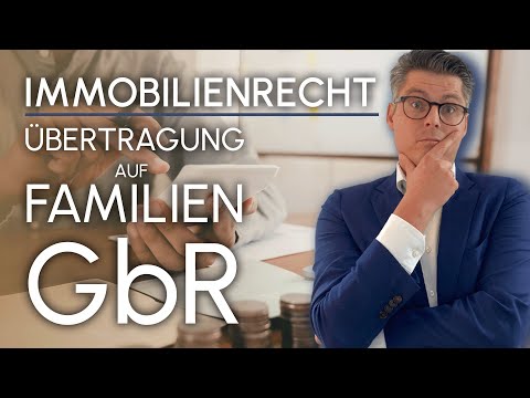Übertragung von Immobilien auf GbR