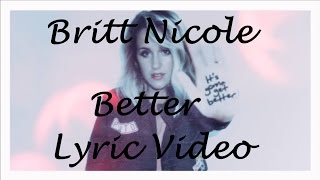Britt Nicole - Better (Lyric Video)