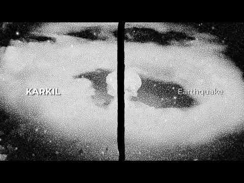 KARKIL - Earthquake (Official Video)