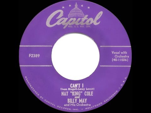 1953 HITS ARCHIVE: Can’t I - Nat King Cole