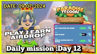 Paradise Tycoon P2A2 Mission Day 12| 09-07-2024| DK4 Gaming |Free To Play To earn game |