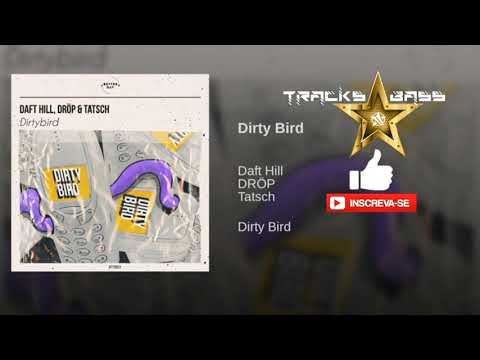 Daft Hill, DRÖP & Tatsch - Dirty Bird (Original Mix) 🔔 #TracksBass ✔