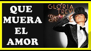 😢🥀 QUE MUERA EL AMOR - Gloria Trevi (letra) 😢🥀